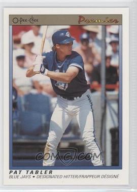 1991 O-Pee-Chee Premier - [Base] #118 - Pat Tabler