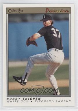 1991 O-Pee-Chee Premier - [Base] #120 - Bobby Thigpen