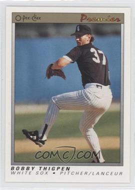 1991 O-Pee-Chee Premier - [Base] #120 - Bobby Thigpen