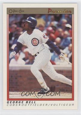 1991 O-Pee-Chee Premier - [Base] #6 - George Bell