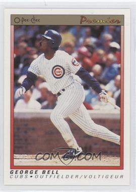 1991 O-Pee-Chee Premier - [Base] #6 - George Bell