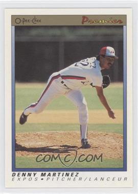 1991 O-Pee-Chee Premier - [Base] #75 - Dennis Martinez