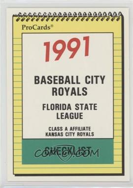 1991 ProCards Minor League - [Base] #1416 - Team Checklist - Baseball City Royals