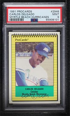 1991 ProCards Minor League - [Base] #2946 - Carlos Delgado [PSA 9 MINT]