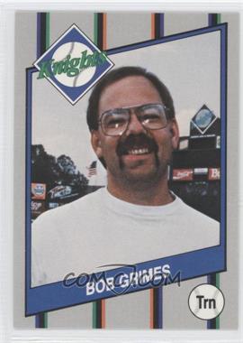 1991 R&S Trading Cards Charlotte Knights - [Base] #24 - Bob Grimes