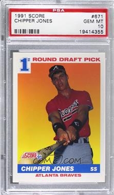 1991 Score - [Base] #671 - Chipper Jones [PSA 10 GEM MT]