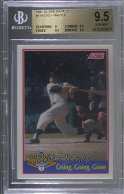 1991 Score - Mickey Mantle #4 - Going, Going, Gone [BGS 9.5 GEM MINT]