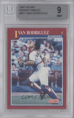 1991 Score Rookie & Traded - Box Set [Base] #82T - Ivan Rodriguez [BGS 9 MINT]