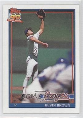 1991 Topps - [Base] #584.1 - Kevin Brown (A* Before Copyright; Barely Visible 40th Anniversary Logo)