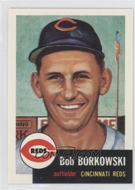 1991 Topps Archives The Ultimate 1953 Set - [Base] #7 - Bob Borkowski