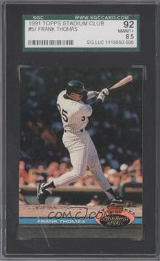 1991 Topps Stadium Club - [Base] #57 - Frank Thomas [SGC 92 NM/MT+ 8.5]