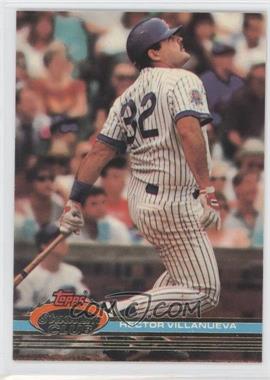 1991 Topps Stadium Club - Pre-Production #_HEVI - Hector Villanueva