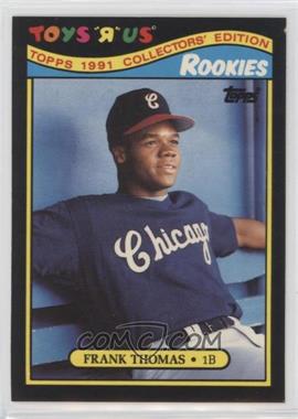 1991 Topps Toys R Us Rookies - Box Set [Base] #27 - Frank Thomas [Good to VG‑EX]