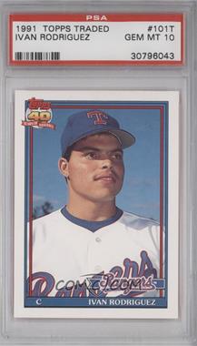 1991 Topps Traded - [Base] #101T - Ivan Rodriguez [PSA 10 GEM MT]