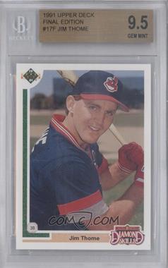 1991 Upper Deck Final Edition - Box Set [Base] #17F - Jim Thome [BGS 9.5 GEM MINT]