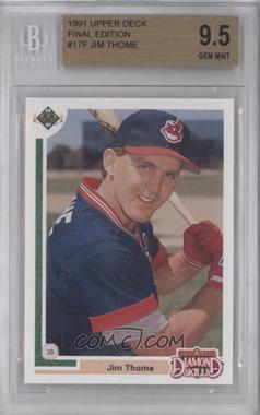 1991 Upper Deck Final Edition - Box Set [Base] #17F - Jim Thome [BGS 9.5 GEM MINT]