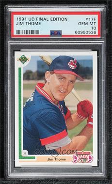 1991 Upper Deck Final Edition - Box Set [Base] #17F - Jim Thome [PSA 10 GEM MT]