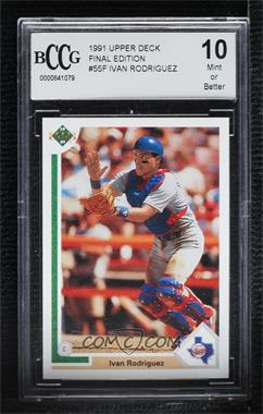 1991 Upper Deck Final Edition - Box Set [Base] #55F - Ivan Rodriguez [BCCG 10 Mint or Better]