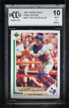 1991 Upper Deck Final Edition - Box Set [Base] #55F - Ivan Rodriguez [BCCG 10 Mint or Better]