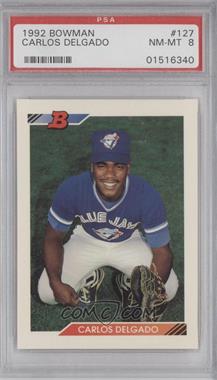 1992 Bowman - [Base] #127 - Carlos Delgado [PSA 8 NM‑MT]