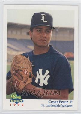 1992 Classic Best Ft. Lauderdale Yankees - [Base] #7 - Cesar Perez