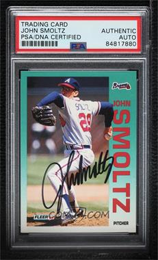 1992 Fleer - [Base] #371 - John Smoltz [PSA Authentic]