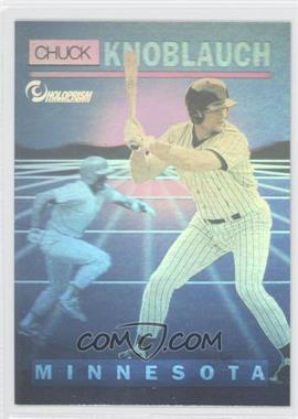 1992 Holoprism Chuck Knoblauch Holograms - [Base] #R/4 - Chuck Knoblauch