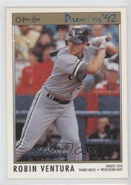 1992 O-Pee-Chee Premier - [Base] #132 - Robin Ventura