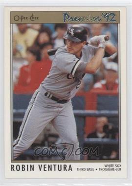 1992 O-Pee-Chee Premier - [Base] #132 - Robin Ventura