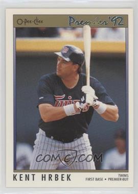 1992 O-Pee-Chee Premier - [Base] #46 - Kent Hrbek