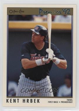 1992 O-Pee-Chee Premier - [Base] #46 - Kent Hrbek