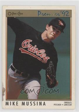 1992 O-Pee-Chee Premier - [Base] #87 - Mike Mussina [Poor to Fair]