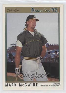 1992 O-Pee-Chee Premier - [Base] #99 - Mark McGwire