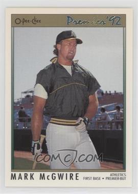 1992 O-Pee-Chee Premier - [Base] #99 - Mark McGwire