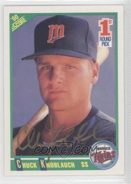 1992 Score - 1990 Score Chuck Knoblauch Autograph #672 - Chuck Knoblauch /3000