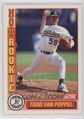 1992 Score - Hot Rookie #4 - Todd Van Poppel