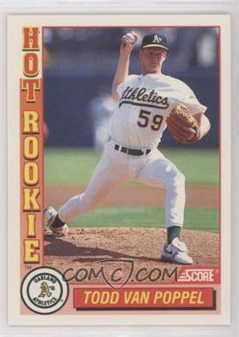 1992 Score - Hot Rookie #4 - Todd Van Poppel