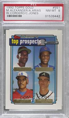 1992 Topps - [Base] - Gold Winner #551 - Top Prospects - Manny Alexander, Alex Arias, Wil Cordero, Chipper Jones [PSA 8 NM‑MT]