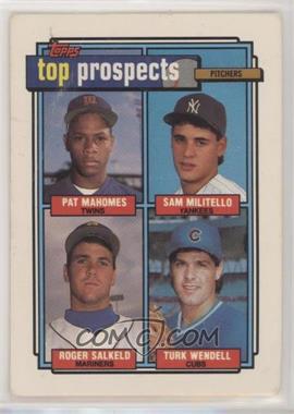 1992 Topps - [Base] #676 - Top Prospects - Pat Mahomes, Sam Militello, Roger Salkeld, Turk Wendell [EX to NM]