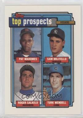 1992 Topps - [Base] #676 - Top Prospects - Pat Mahomes, Sam Militello, Roger Salkeld, Turk Wendell [EX to NM]