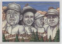 Mount Mick (Mickey Mantle, Lou Gehrig, Joe DiMaggio, Babe Ruth)