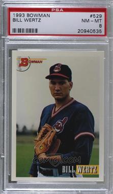 1993 Bowman - [Base] #529 - Bill Wertz [PSA 8 NM‑MT]