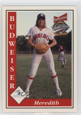 1993 Budweiser World Series Classic Play - [Base] #MERE.1 - Meredith (Glove at Waist)
