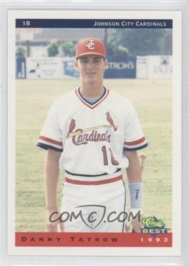 1993 Classic Best Johnson City Cardinals - [Base] #25 - Dan Tatrow