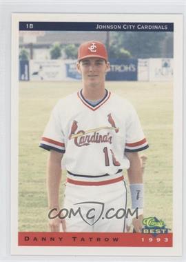 1993 Classic Best Johnson City Cardinals - [Base] #25 - Dan Tatrow