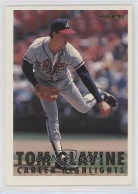 1993 Fleer - Tom Glavine Career Highlights #9.1 - Tom Glavine (Facing Right)