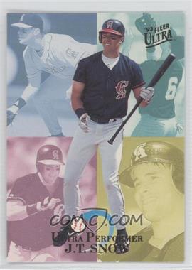 1993 Fleer Ultra - Ultra Performers #9 - J.T. Snow /200000