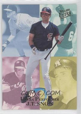 1993 Fleer Ultra - Ultra Performers #9 - J.T. Snow /200000