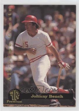 1993 Front Row Premium All-Time Greats Johnny Bench - [Base] #4 - Johnny Bench