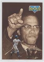 The Idols - Delino DeShields, Malcolm X